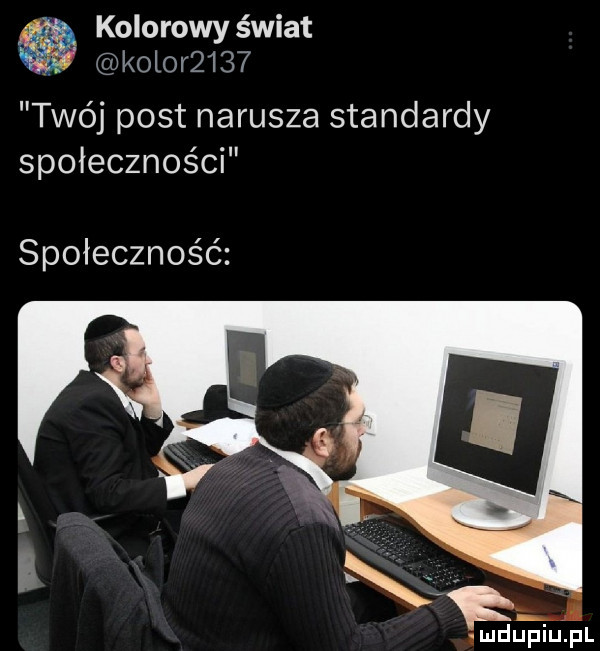 kolorowy świat kolor     twój post narusza standardy społeczności społeczność umdupiupl
