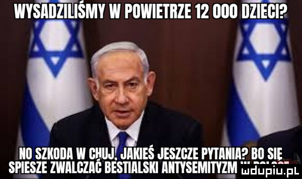 wysii doiliśmy w pﬂwietbze        we re w na szkuiiii w gllllul. jakieś jeszcze pytania iii sie spie sie zwalgziii besiiilski iiiitysemiwzm         pl