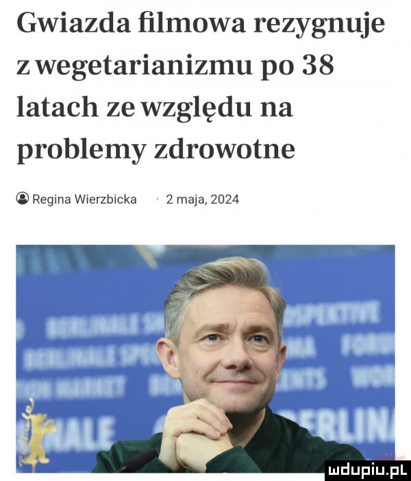 gwiazda filmowa rezygnuje zwegetarianizmu po    latach ze względu na problemy zdrowotne regina wwerzblcka   male      mdupilel