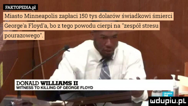magnum pl miasto minneapolis zapłaci     tys dolarów świadkowi śmierci george a floyd a he   tego powodu cierpi na zespół stresu. pourazowego. donald ii wan ss m kipling or george rum ludutuiupl