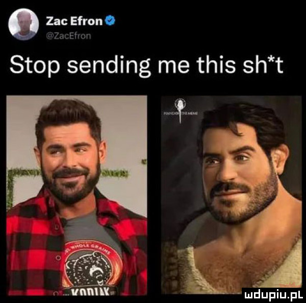 zac ekron.     quvava stop sanding me tais sh t