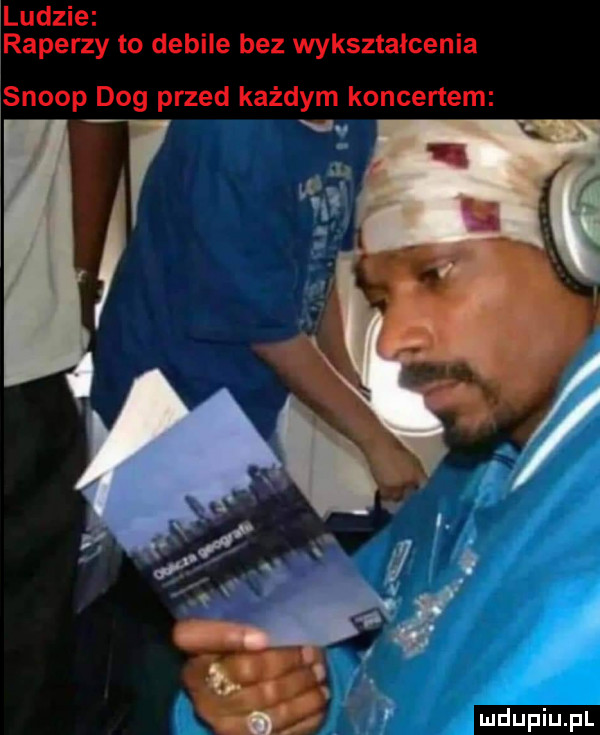 ludzie raperzy to debile bez wykształcenia  scoop dog przed każdym koncertem