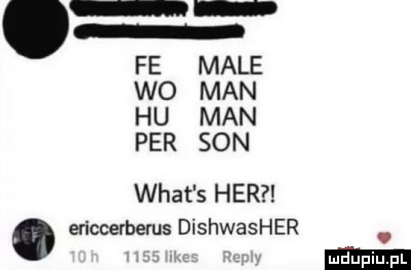 fe male wo man hu man per son wiat s her. ericcerberus dishwasher