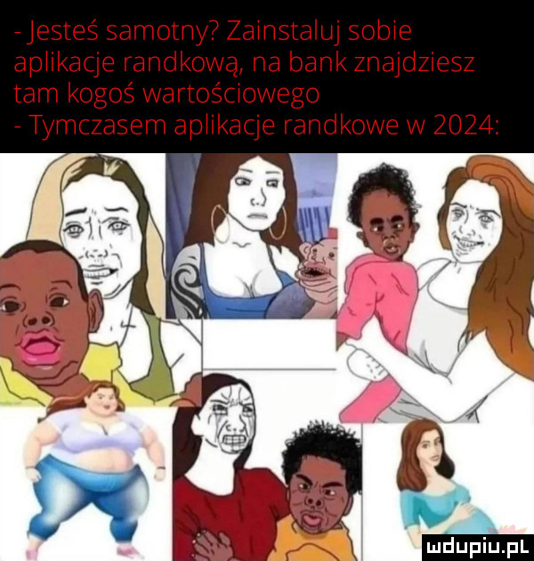rjesteé samotny zamstaluj   wa ap ikacje randkowa na bank znajdziesz tam kogoś wartościowego tymczasem aphkacje randkovve w
