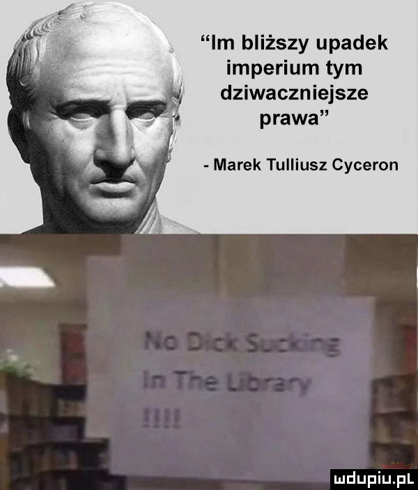 lm bliższy upadek imperium tym dziwaczniejsze prawa marek tulliusz cyceron