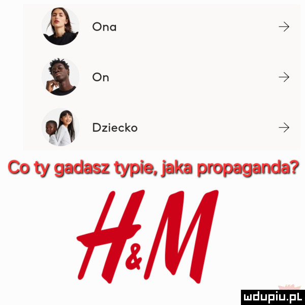 ono a on dziecko cotygadasztypiehkapropaganda        uwm lp
