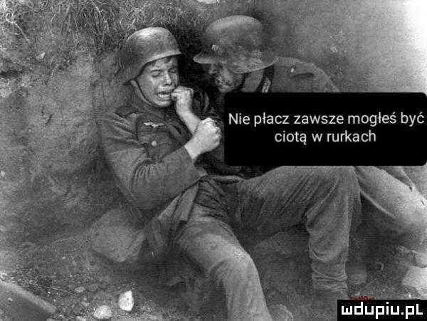 nie płacz zawsze mogłeś być ciota w rurkach