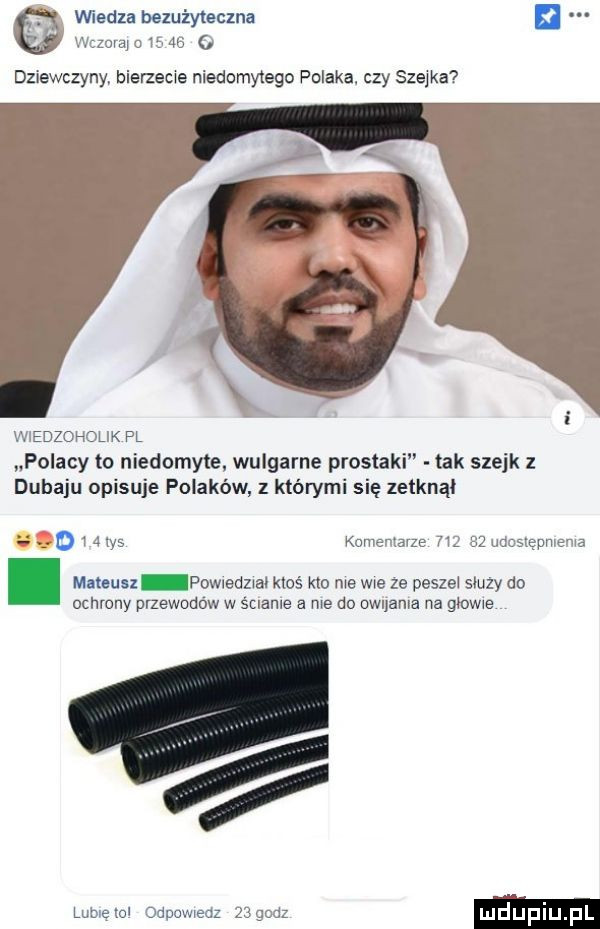 wiedza bezużyteczna wcmrąa os    o dziewczyny bierzecie niedomytego polaka. czy szejka wiedzoholik pl polacy to niedomyte wulgarne prostaki tak szejk z dubaju opisuje polaków z którymi się zetknął o     las kcmemarze hz    udoslępmema. mnouu powmdzwał ktoś kto ma wre ze pasze skuzy do ochrony pnewodow w clanle a me do owuama na mods lubvewl odpawreoz    m luduplu pl
