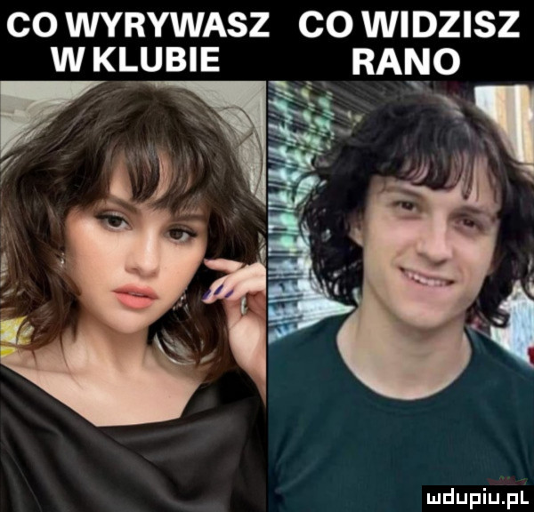 co wyrywasz co widzisz w klubie
