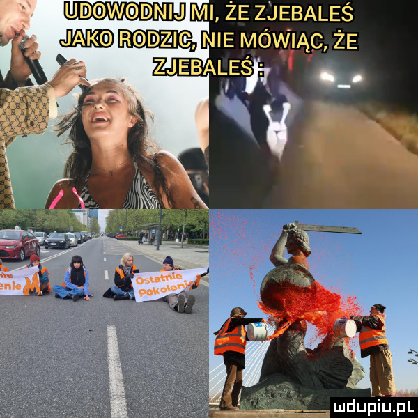 udowodnij jm żezjebaleś jang rodzic nie mowiac że