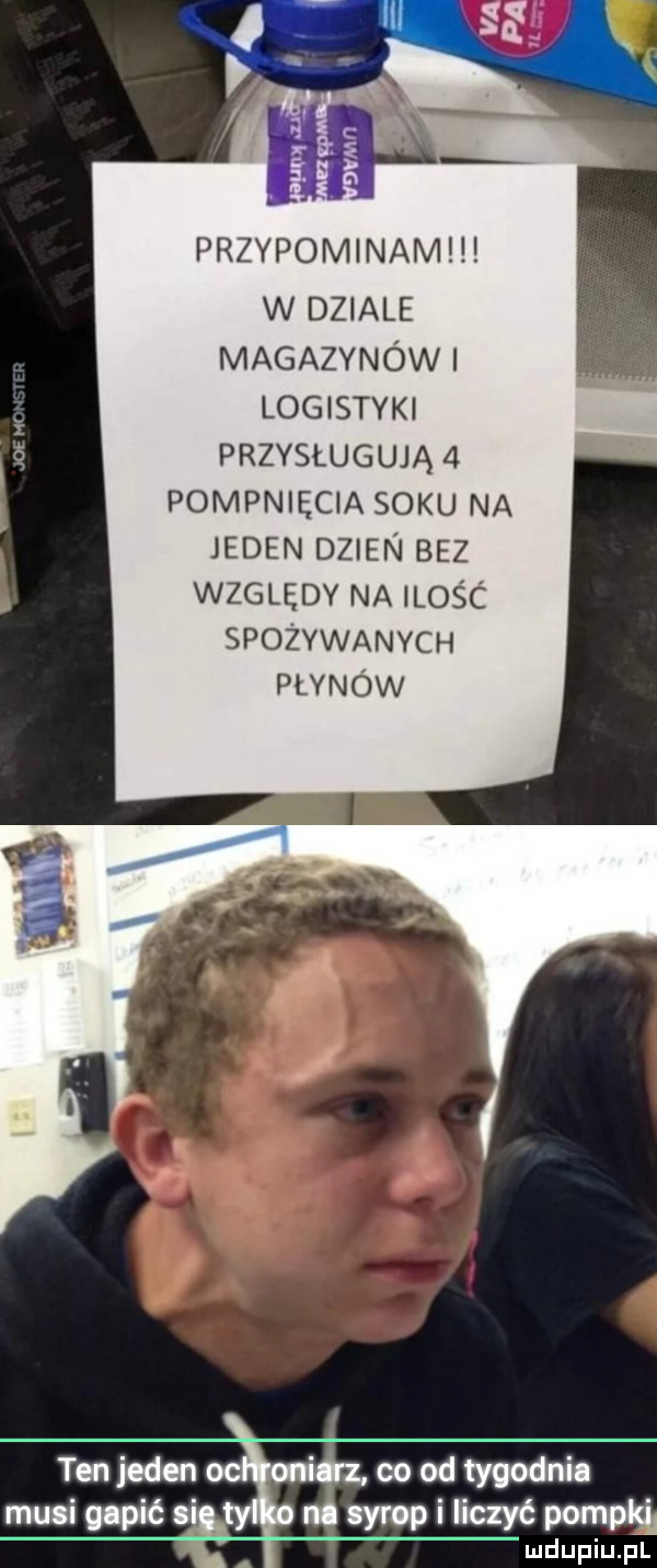 przypominam w dziale magazynów logistyki przysługują   pominięcia soku na jeden dzien bez względy na ilośc spożywanych płynów coodtygodnia wilam