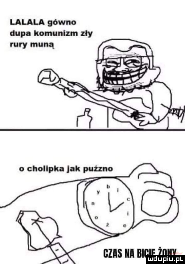 lalaka gówno dupa komunizm zly rury mung m. abakankami i