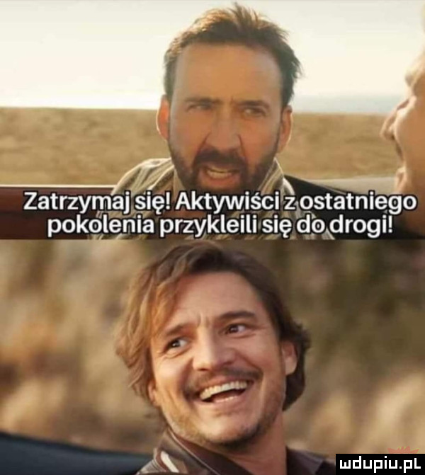 r f zatrzymaj s ię aktywisci z qstatnlego pokolenia przykleili się dfogrogi