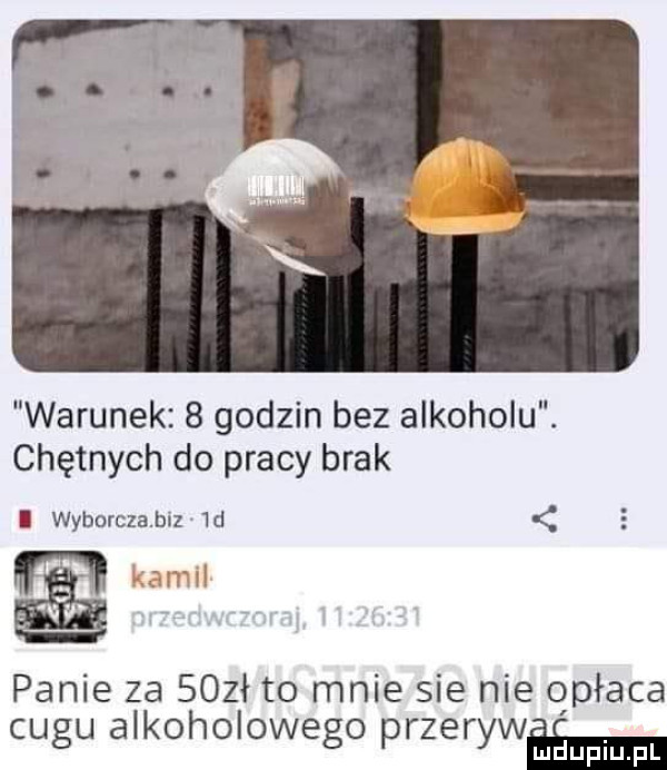 warunek   godzin bez alkoholu. chętnych do pracy brak i wyborczabiz  d n panie za sozł to mnie sie nie opłaca cugu alkoholowego przerywana
