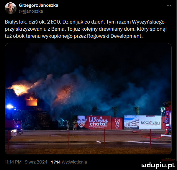 mm gianoszka białystok. dziś ok. mm dzień jak co dzień. tym razem wyszyńskiego przy skrzyżmnmuiu z bema. to już knlejnydrewniany dom. który spłoną tuż obok terenu wykupinnqgo przez mm developmenl       pm   w-z      i m wyświetlenia