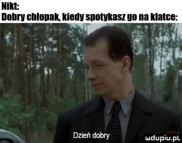nikt nonn glllollal. kim nomasz    na klatce. abakankami a. j  . i n dzień dobry dupqul