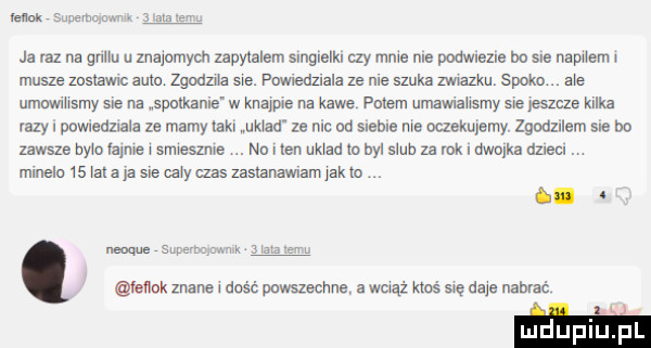van m łupem xm. mam. ja raz na gnlln u zuajumych zapytalam slnglelkl lzy mnie ma podwlezle bo sle napwlemr musze zasuw adm zgndzia sue. pawledzlala ze nie szuka mm. sm ale umnwlhsmy se na spękanie w kuape na kawe fm umamahsmy sie mm kalka razy pawie mala ze mamy taki uklad ze nic od siebie me oczekujemy zgodzilem se bo zawsze bylo fame smueszme. no ten mm to byl slub za rok i dwojka dzlesl. abakankami mlneln           sie caly abs zaswanamam jak io oi feﬂok znane dość powszechne a wiąż km     daje nabrać