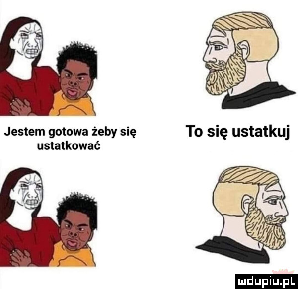 jestem gotowa żeby się ustatkować ludu iu. l