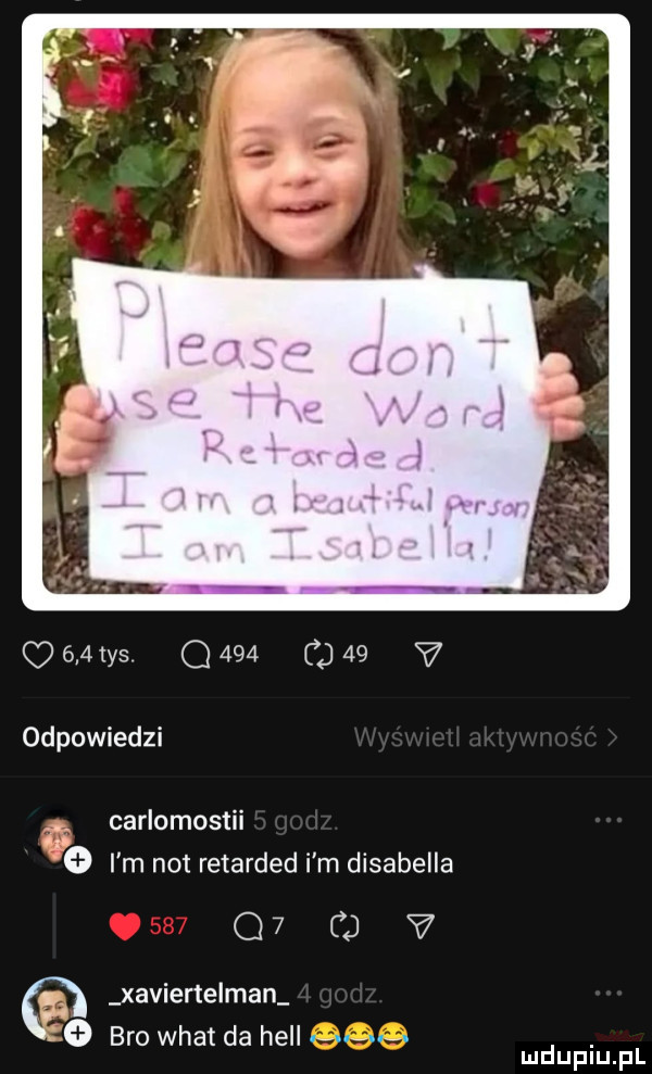 qóatys q       odpowiedzi carlomostii   i m not retarded i m disabella o  dv xaviertelman   bio wiat da hall