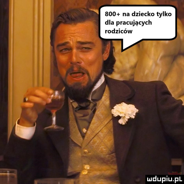 na dziecko tylko dla pracujących rodziców