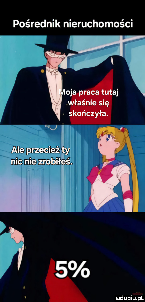 pośrednik nieruchomości j l ale przecież ty nic nie zrobiłeś. s f