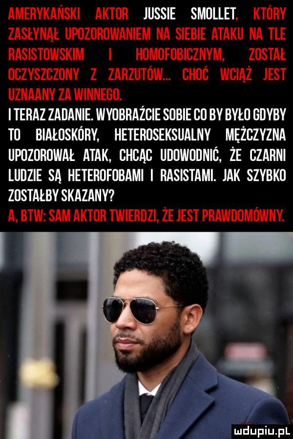 jllssie smdllet itehaz zadanie. wyubhazcie subie gd by byku gdyby td białdskdry heteroseksualny mężczyzna dpuzdrdwał atak gheae uduwudnió że gwarni ludzie są heterdfdbami i rasistami. jak szybki zastałby skazany