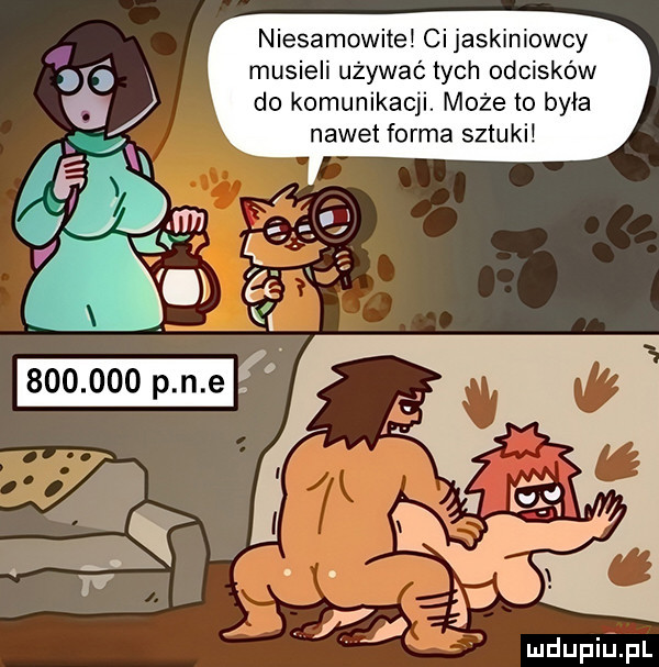 niesamowite ci jaskiniowcy musieli używać tych odcisków do komunikacji. może to była nawet forma sztuki ludupiu pl