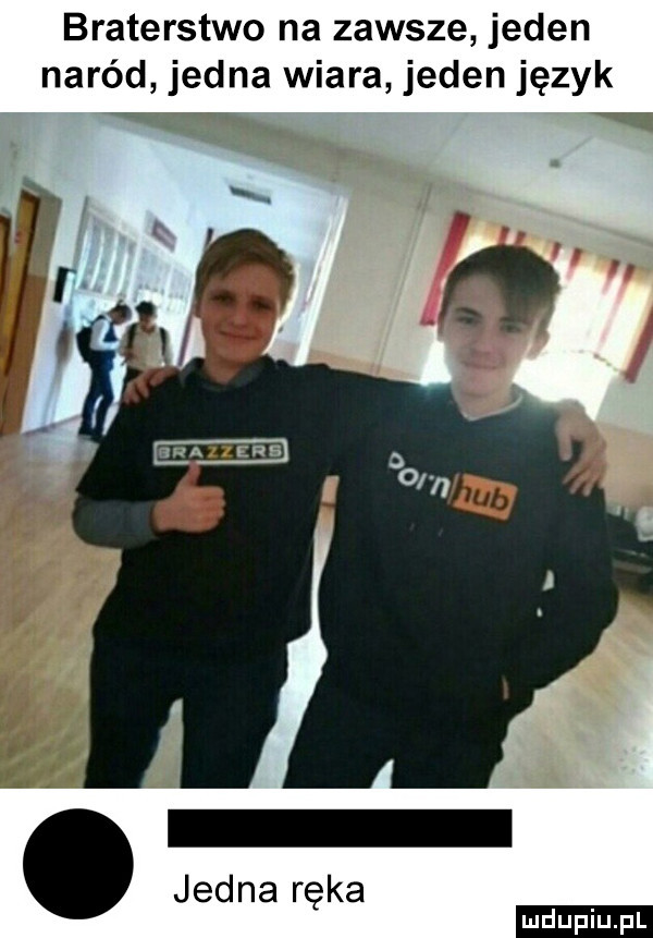 braterstwo na zawsze jeden naród jedna wiara jeden język.   . jedna ręka ludu iu. l