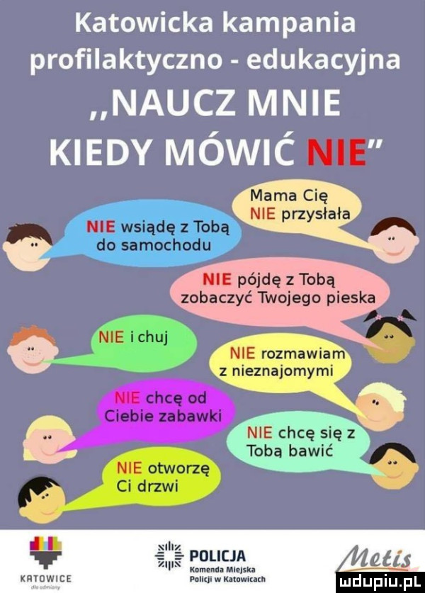 katowicka kampania profilaktyczno edukacyjna naucz mnie kiedy mówić ni wsiądą tobą x do samochodu ni cbc. od ciobio nblwki