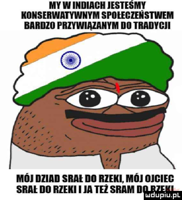 my w indiagii iesteśmy kohsebwa i wjnym spiiłegieiistwem blﬂlllll piiiywiazaiiym ibl tbaiiygii mel illlllll sci l lal rzeki. mól i greg sbatilll rzekiiiathsbamii