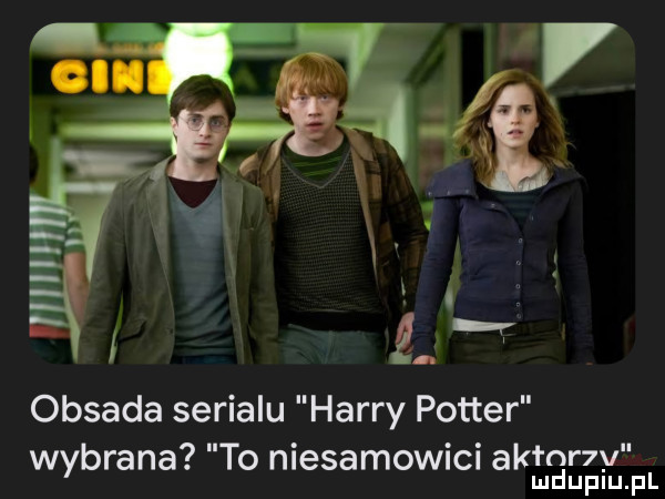 obsada serialu harry potter wybrana to niesamowici akfnr y mduplu pl