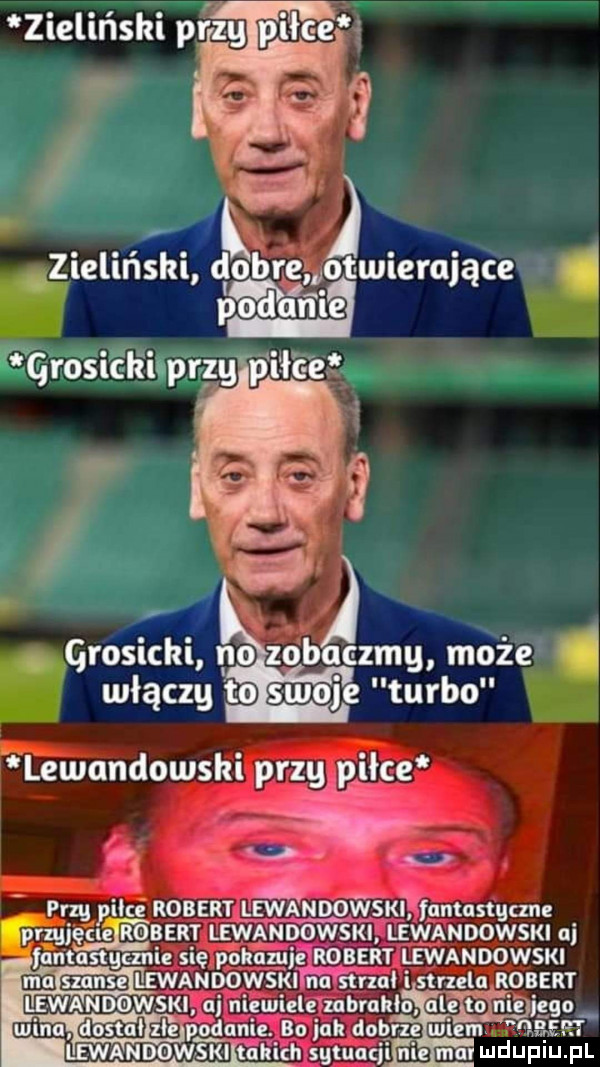 zieliński pieg pike wi i zieliński dobrentotwierajacei daﬁ ie grosukuprzg p i ł e e przy pil z robert lewandowski famustgune prqjęuqnoaeny lewandowski lewandowski ai fantastuc znie się pokazuje rob edt lewandowski mmm lewandowski na strzal istrulu robert lewandowski kuj niewiele mbmklo lac mummﬂz podgnić. bo jak dobrzg unzm lewandowski tukidl sytuacji nie mar ludupiu. pl