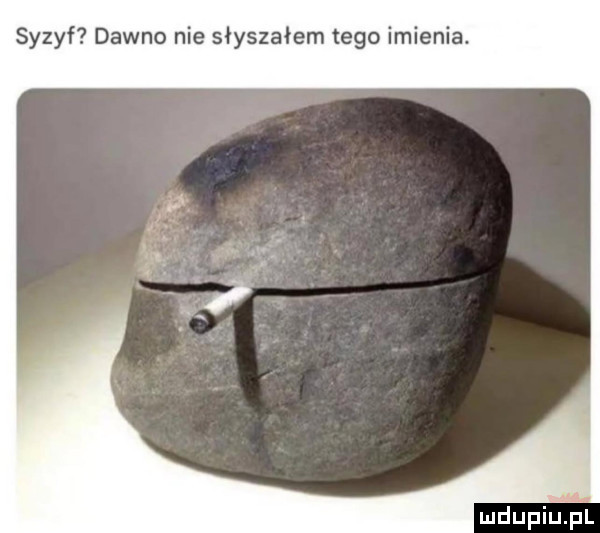 syzyf dawno nie słyszałem tego imienia