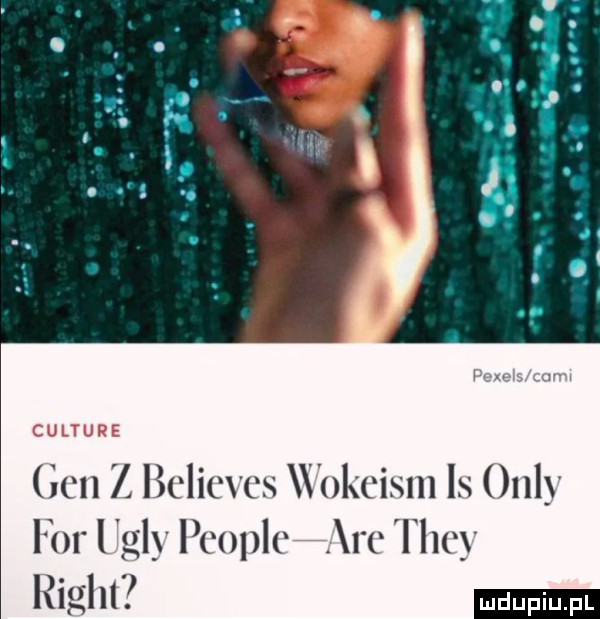culture len z believes vokeism ls ney for eg l    le ch they righl