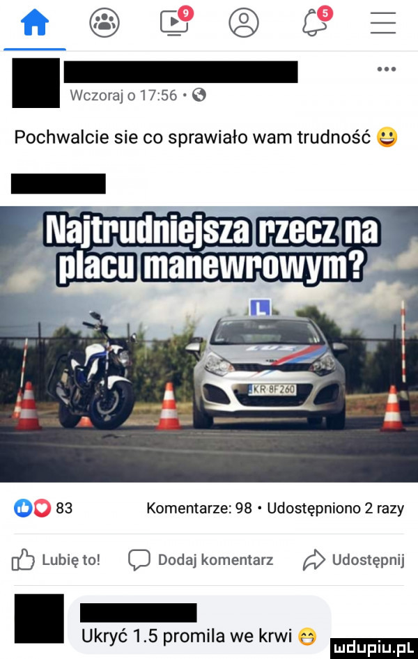 o   . wczoraj o       pochwalcie sie co sprawiało wam trudność q o    komentarze    udostępniono   razy db lubiem c dodaj komentarz udostępnij ukryć     promila we krwi q