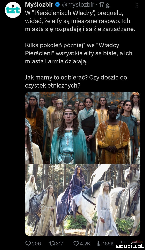 myślozbir o myslozbir    g. w pierścieniach władzy prequelu widać że elfy są mieszane rasowo. ich miasta się rozpadają i są źle zarządzane. kilka pokoleń później we władcy pierścieni wszystkie elfy są białe a ich miasta i armia działają. jak mamy to odbierać czy doszło do czystek etnicznych      um umk iiiitgskneupiij pl