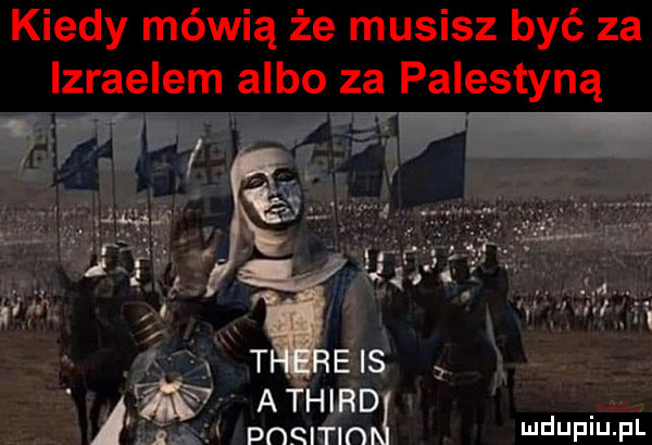kiedy mówią że musisz być za izraelem albo za palestyną a ip a d. i. i l t eis i w athird   pnritin ludupnu p