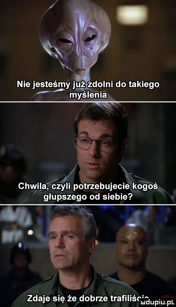 nie jesteśmy ju zdolni do takiego myślć ńiż. abakankami x. f. abakankami. xxx chvglla czyll potrzebujecie kogoss głupszego od siebie     . i l. zdaje się że dobrze trafiliścjl aupiu pl