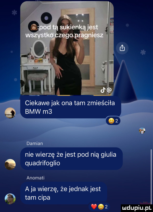 ciekawe jak ona tam zmieściła bmw m  damian nie wierzę że jest pod nią giulia quadrifoglio anomati a ja wierzę że jednak jest tam cipa