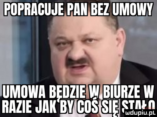 pﬂpﬂﬂﬂuje pmi bez umowy i  . iimiiwa będzie w biiibze w razie jak by gos si łe