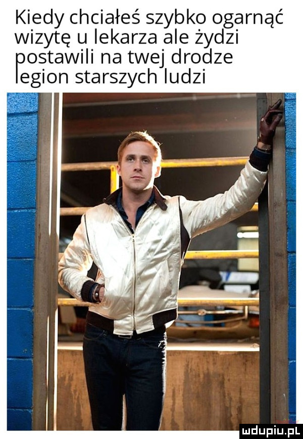 kiedy chciałeś szybko ogarnąć wizytę u lekarza ale żydzi postawili na twej drodze eglon starszych ludzi