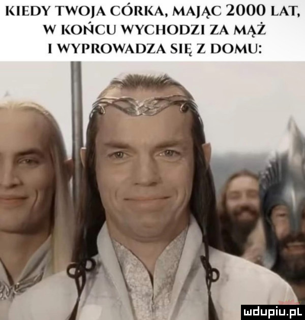 kiedy twoja córka. mając      la w koncu wychodzi za mąż wyprowadza się z domu mdupillel