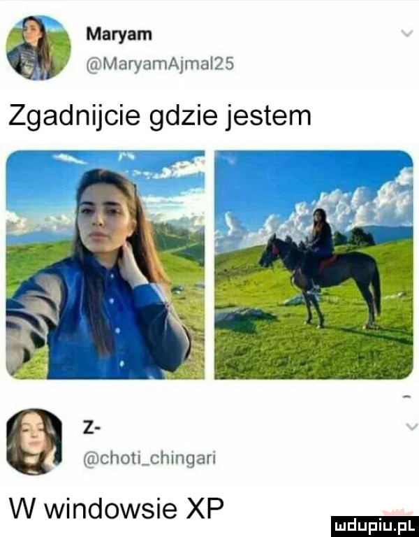 margam maryamajmaizs zgadnijcie gdzie jestem x z wchotpchmqan w windowsie xp