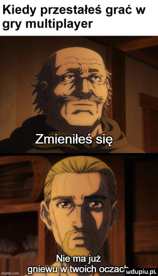 kiedy przestałeś grać w gry multiplayer ni e ma już gavawavoicąoczacmmpw
