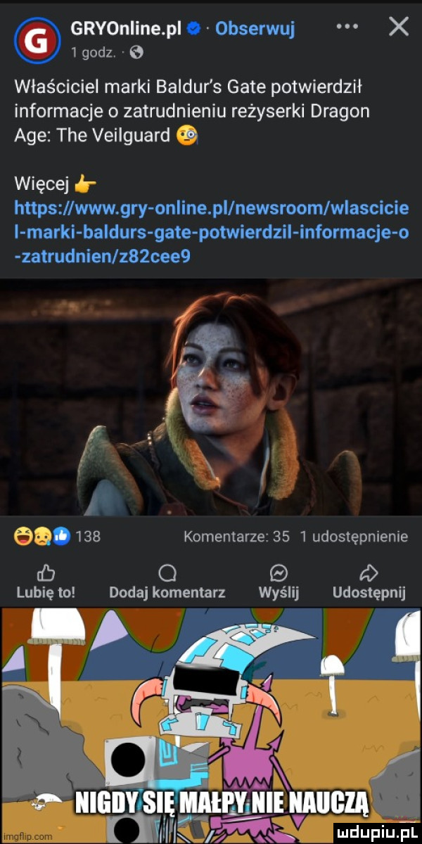 gryoniine pi. obserwuj x   godz właściciel marki baldur s gate potwierdził informacje o zatrudnieniu reżyserki dragon age tee veilguard więcej b hops llwww gry online pl newsroonﬂwlascicie i maral baldurs gate potwierdzil informacje o zatrudnienlz  cae         komentarze      udostępnienie cb o e d lubię lo dodaj komentarz wyślij udostępnij