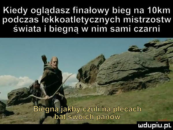 kiedy oglądasz finałowy bieg na   km podczas iekkoatletycznych mistrzostw świata i biegną w nim sami czarni śięgn ą jakby czuli na plecach baugwnich panów