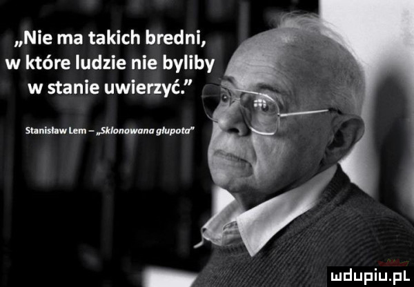 nie ma takich bredni w które ludzie nie byliby w stanie uwierzyć sunhl wlan kanmnnuhpnm