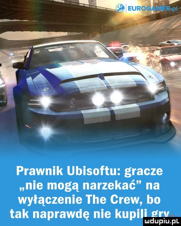 prawnik ubisoftu gracze nie mogą narzekać na wyłączenie tee crew bo tak naprawdę nie kupiiłęełpl