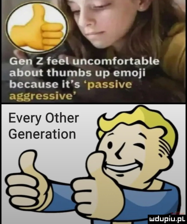 z fell uncomfortable abort thumbs up emoji because it s passive aggressive esery ocher generation