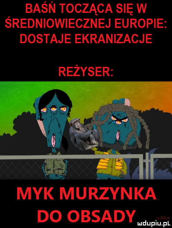 baon tocząca się w sredniowiecznej europie dostaje ekranizacje reżyser myk mu rzyn ka do obsady